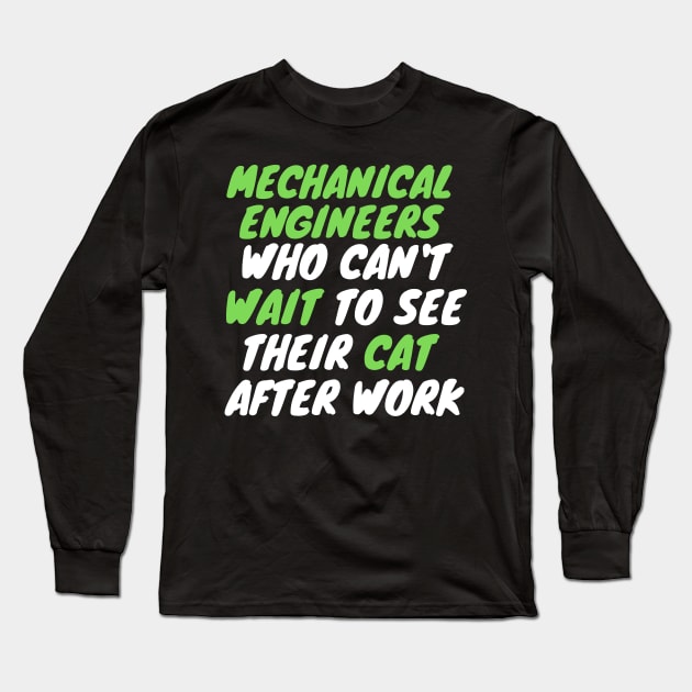 mechanical engineer cat after work Long Sleeve T-Shirt by SnowballSteps